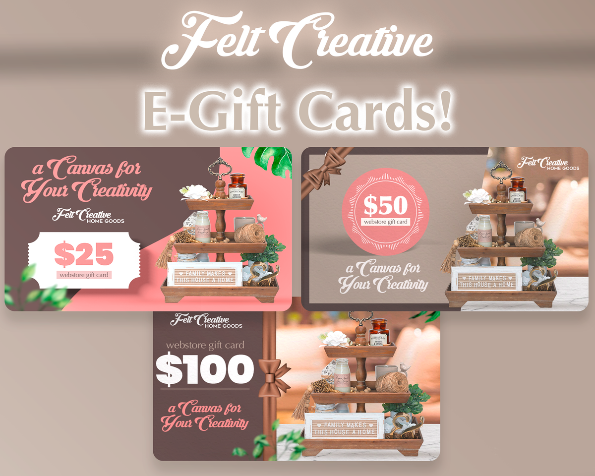 Felt Creative Home Goods E-Gifting Card